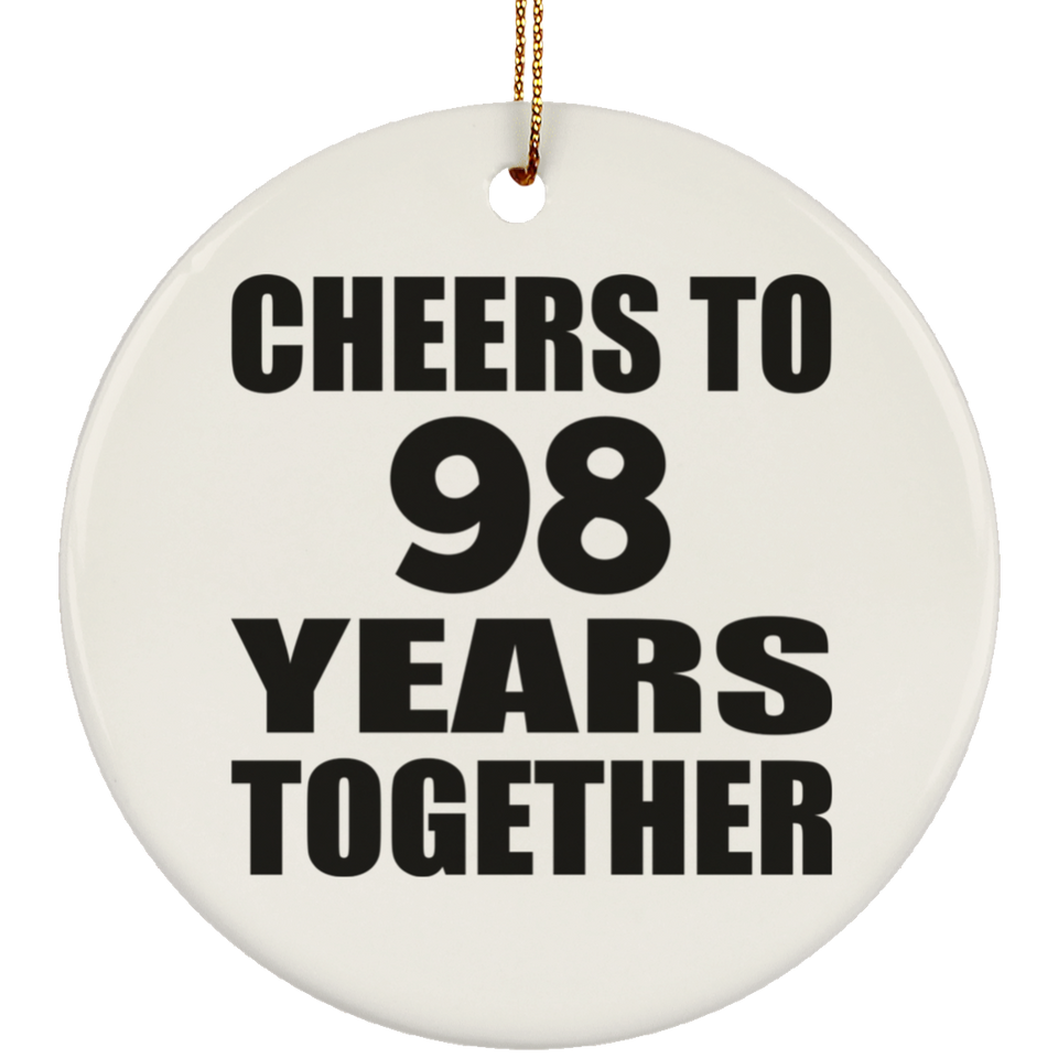 98th Anniversary Cheers To 98 Years Together - Circle Ornament
