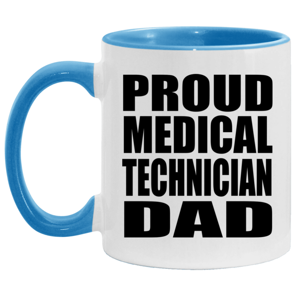 Proud Medical Technician Dad - 11oz Accent Mug Blue