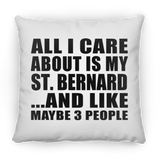 All I Care About Is My St. Bernard - Throw Pillow