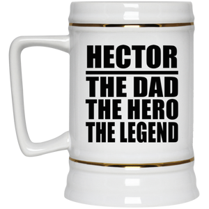 Hector The Dad The Hero The Legend - Beer Stein