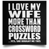 I Love My Wife More Than Crossword Puzzles - Poster Square