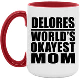 Delores World's Okayest Mom - 15oz Accent Mug Red