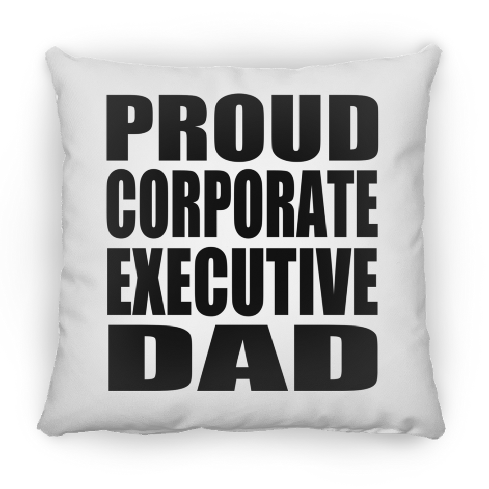 Proud Corporate Executive Dad - Throw Pillow