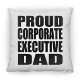Proud Corporate Executive Dad - Throw Pillow