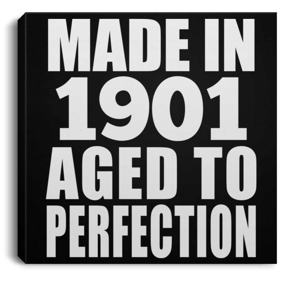 123rd Birthday Made In 1901 Aged To Perfection - Canvas Square