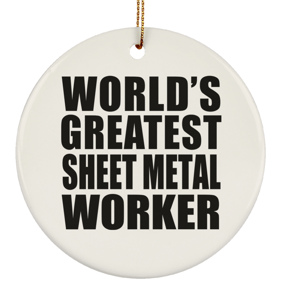 World's Greatest Sheet Metal Worker - Circle Ornament