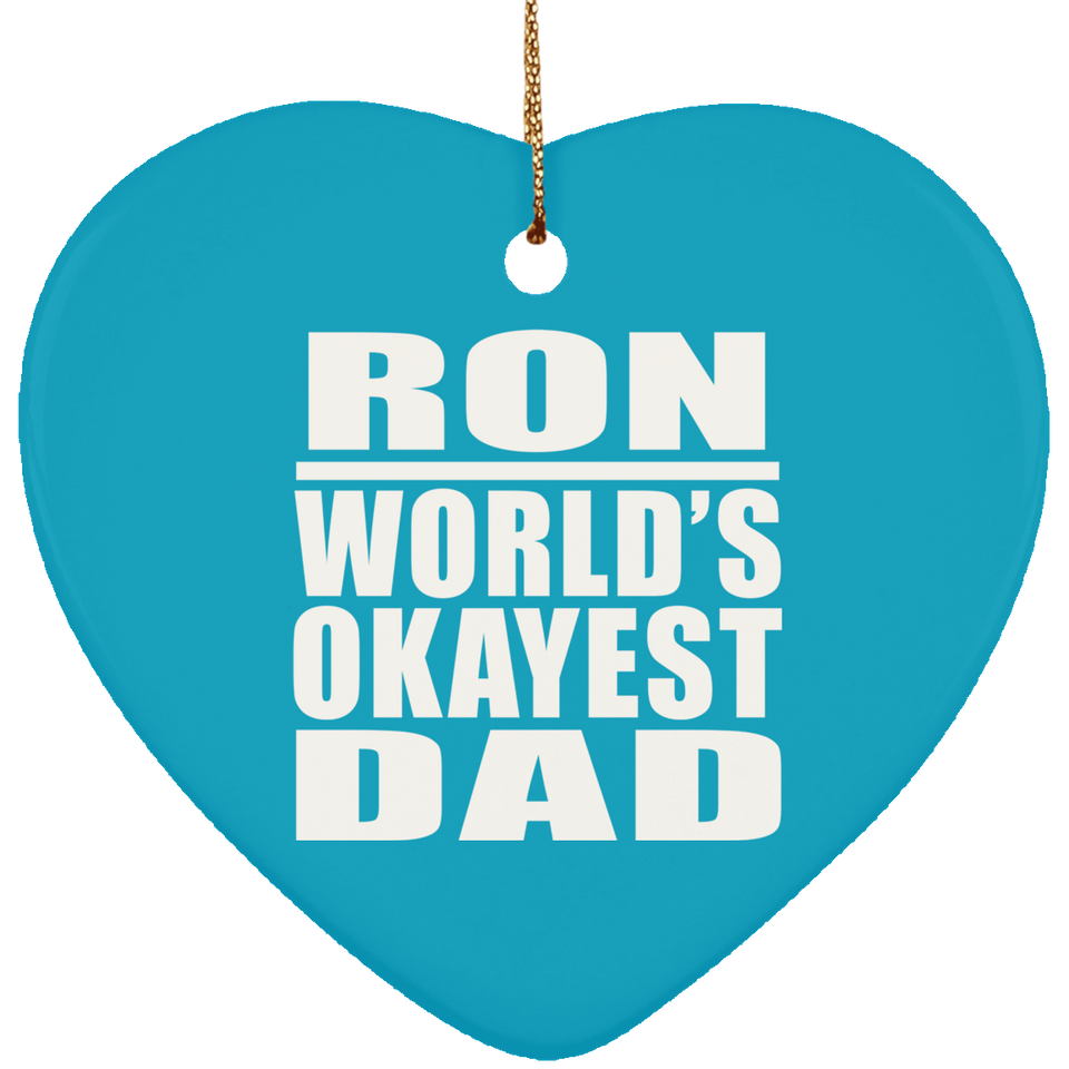 Ron World's Okayest Dad - Heart Ornament