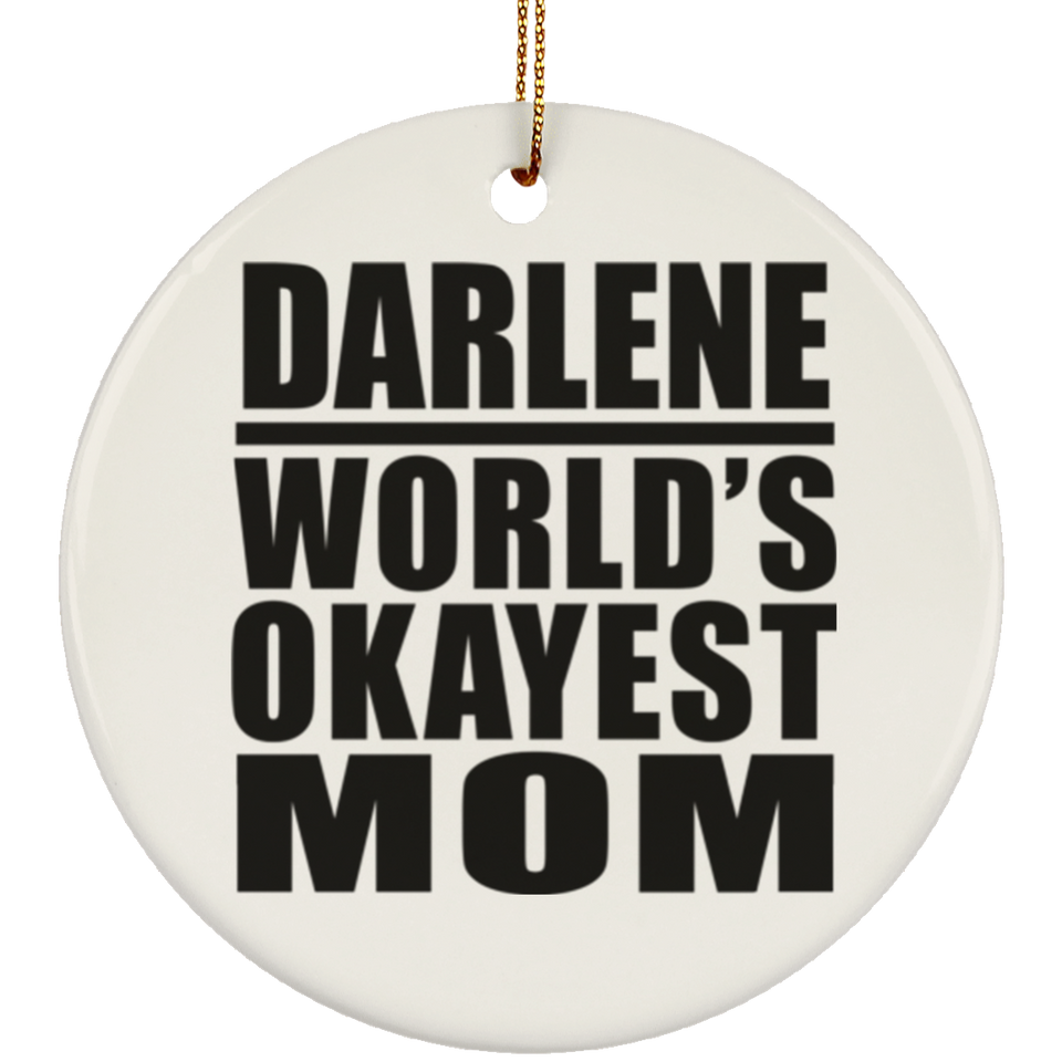 Darlene World's Okayest Mom - Circle Ornament