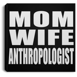 Mom Wife Anthropologist - Canvas Square