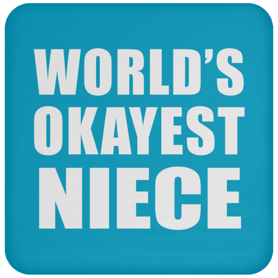 World's Okayest Niece - Drink Coaster