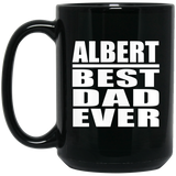 Albert Best Dad Ever - 15 Oz Coffee Mug Black