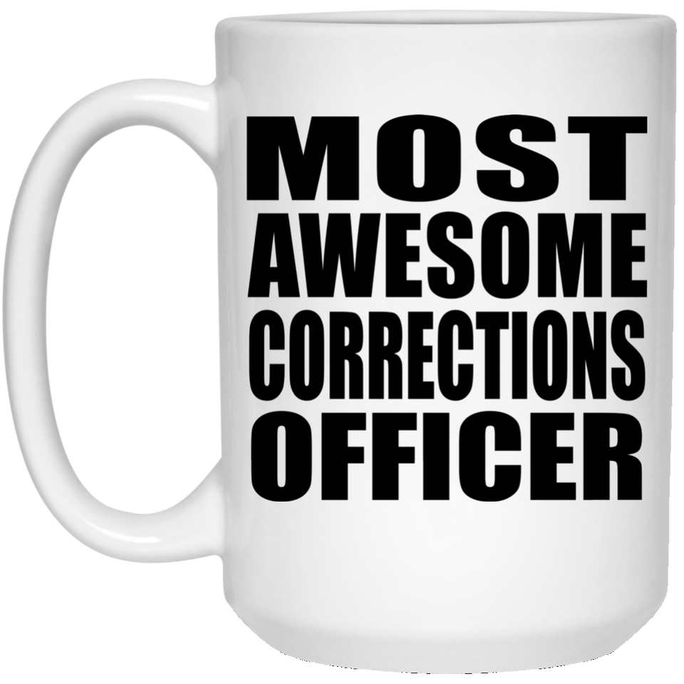 Most Awesome Corrections Officer - 15 Oz Coffee Mug
