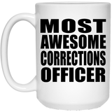 Most Awesome Corrections Officer - 15 Oz Coffee Mug