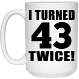 86th Birthday I Turned 43 Twice - 15oz Coffee Mug