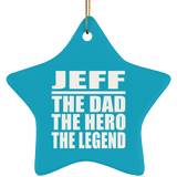 Jeff The Dad The Hero The Legend - Star Ornament