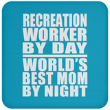 Recreation Worker By Day World's Best Mom By Night - Drink Coaster