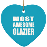 Most Awesome Glazier - Heart Ornament