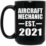 Aircraft Mechanic Established EST. 2021 - 15oz Coffee Mug Black