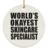 World's Okayest Skincare Specialist - Circle Ornament