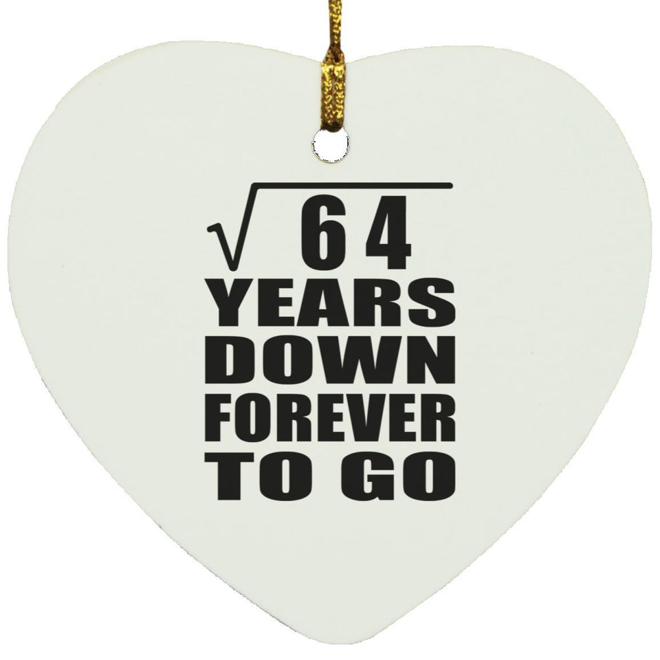 8th Anniversary Square Root of 64 Years Down Forever To Go - Heart Ornament