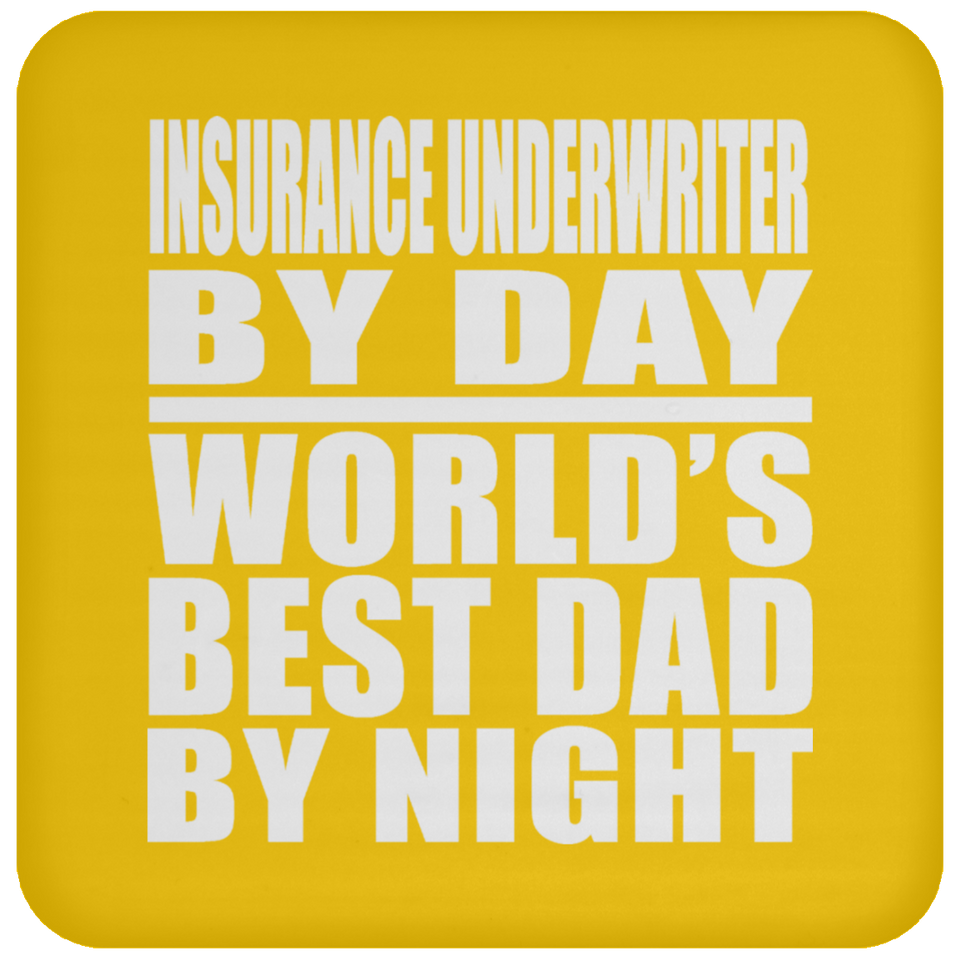 Insurance Underwriter By Day World's Best Dad By Night - Drink Coaster