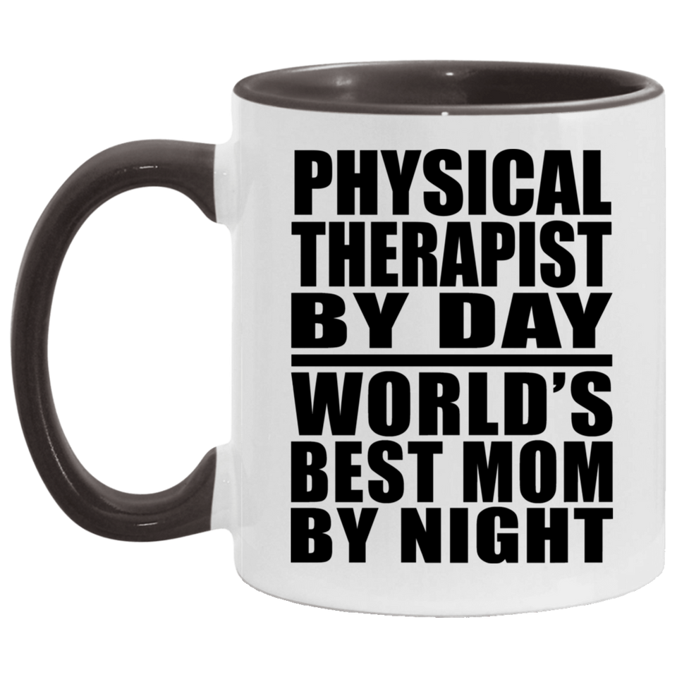 Physical Therapist By Day World's Best Mom By Night - 11oz Accent Mug Black