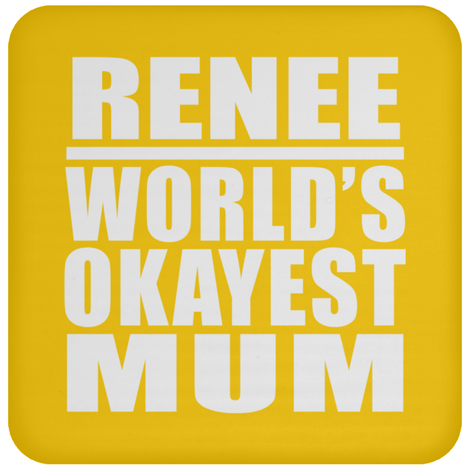 Renee World's Okayest Mum - Drink Coaster