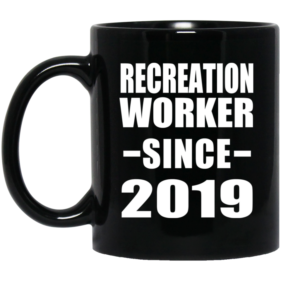 Recreation Worker Since 2019 - 11oz Coffee Mug Black