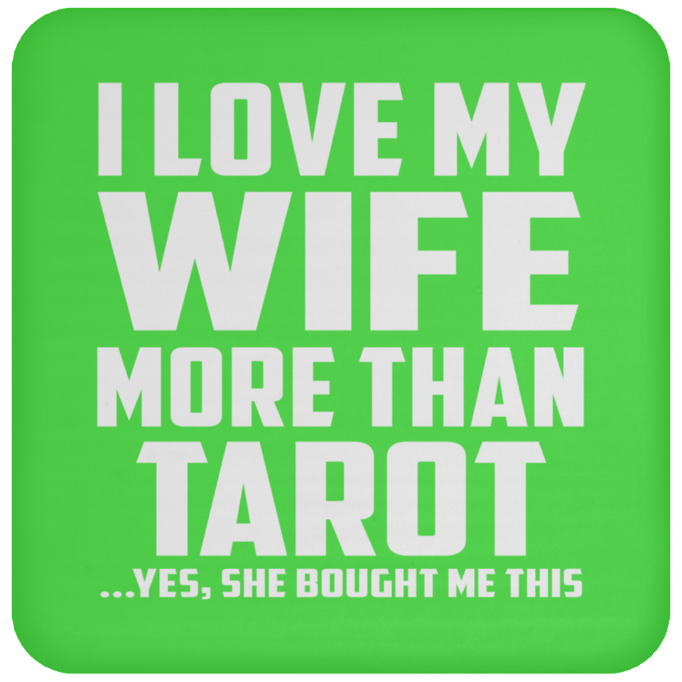 I Love My Wife More Than Tarot - Drink Coaster
