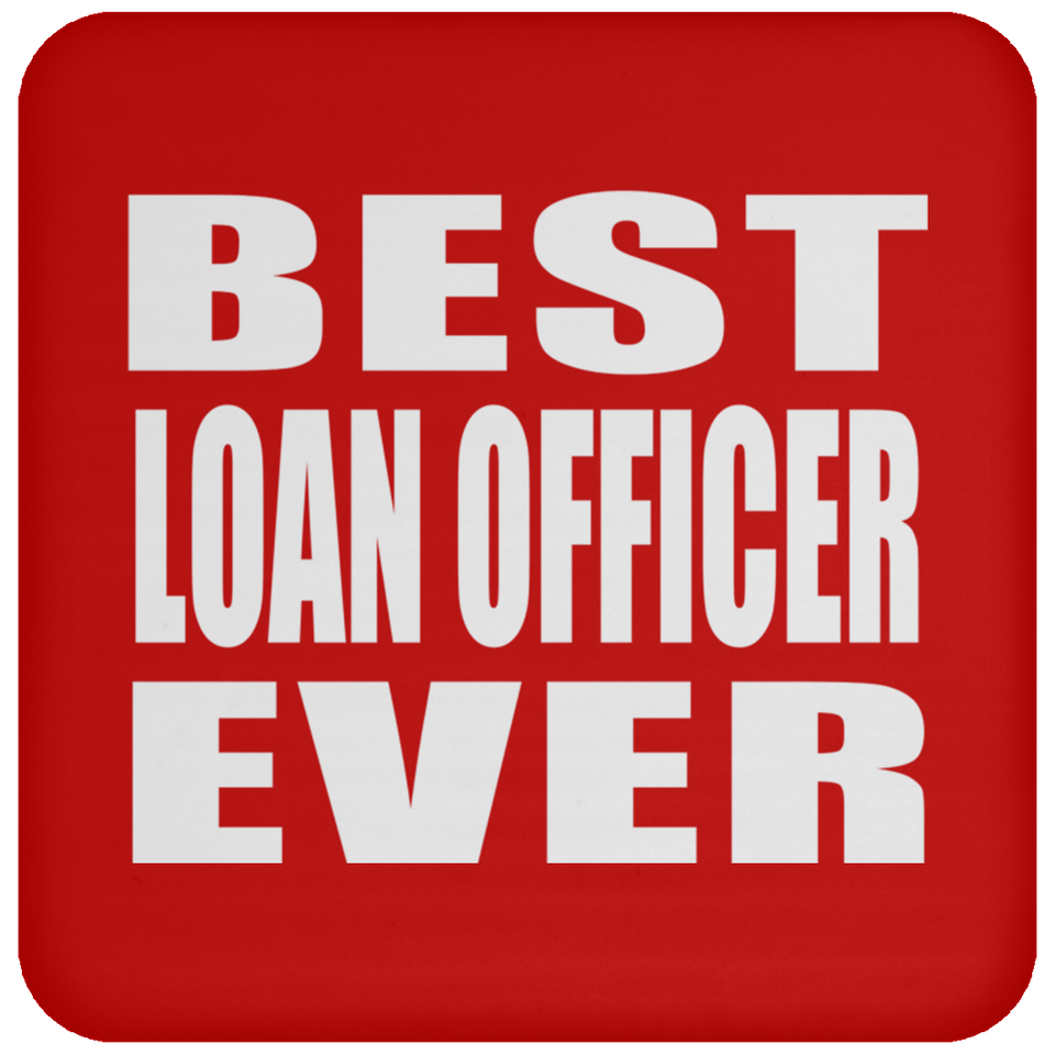 Best Loan Officer Ever - Drink Coaster