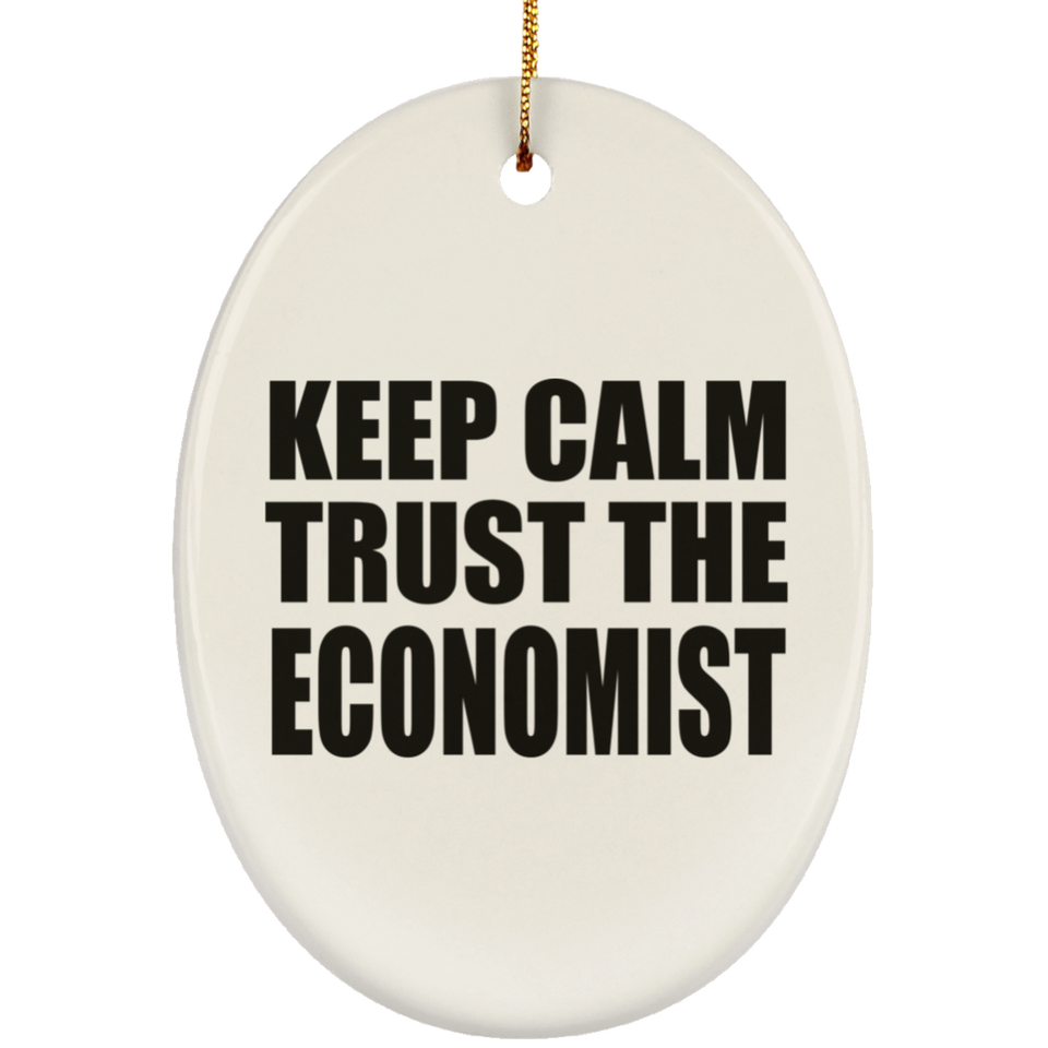 Keep Calm and Trust The Economist - Oval Ornament