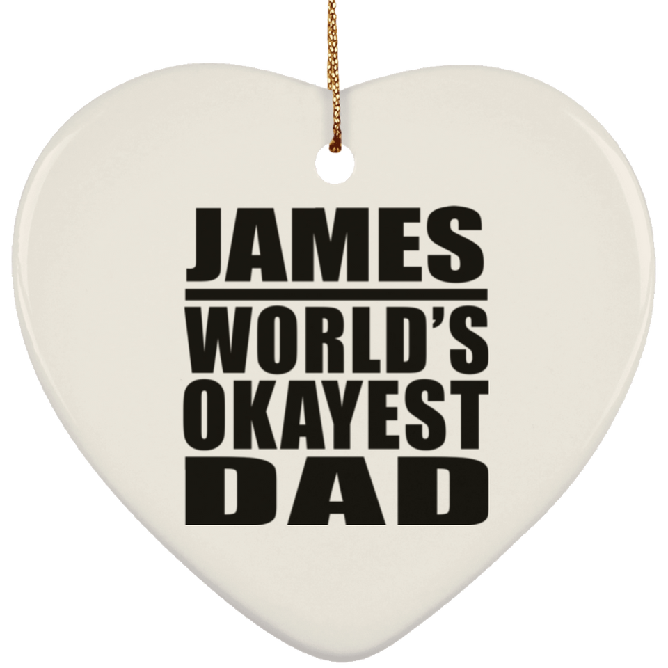 James World's Okayest Dad - Heart Ornament