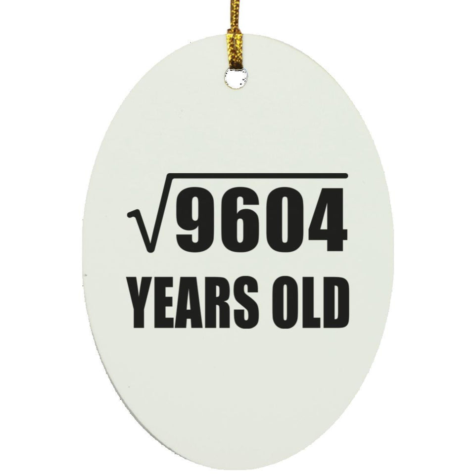 98th Birthday Square Root of 9604 Years Old - Oval Ornament