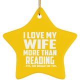 I Love My Wife More Than Reading - Star Ornament