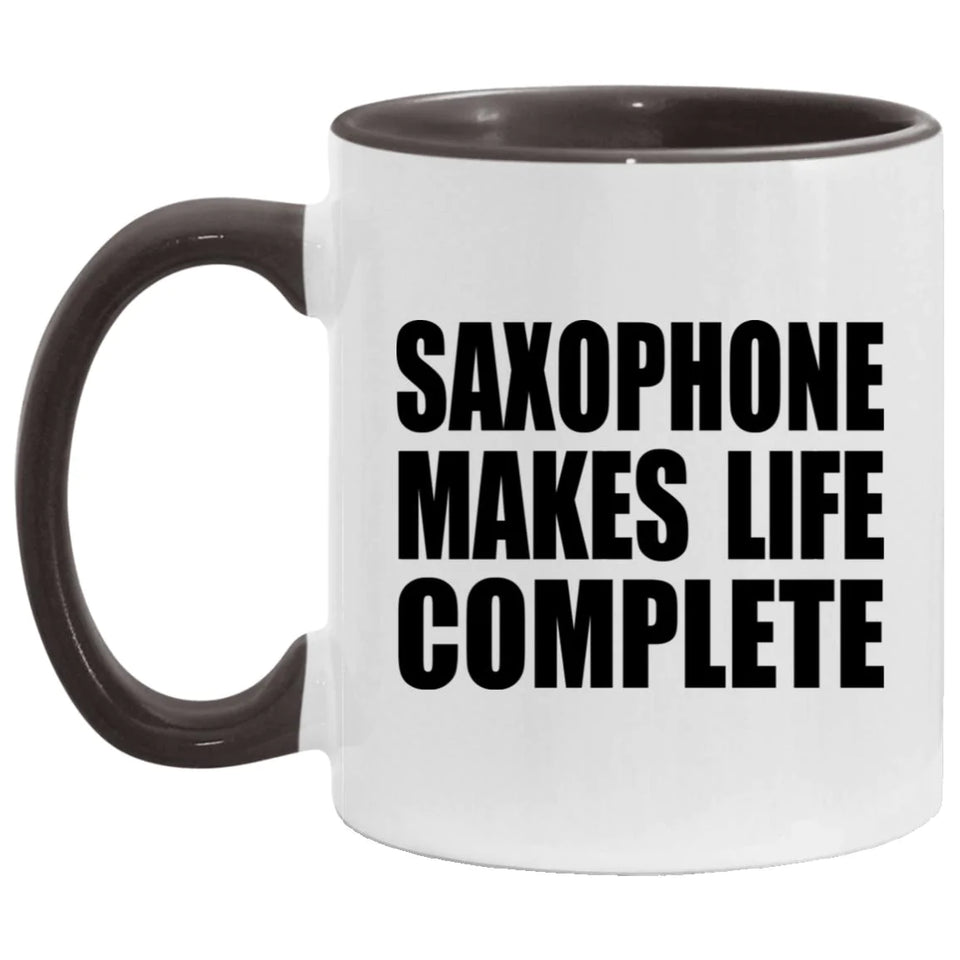 Saxophone Makes Life Complete - 11oz Accent Mug Black