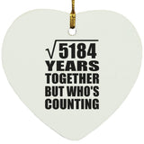 72nd Anniversary Square Root of 5184 Years Who's Counting - Heart Ornament