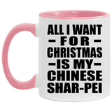 All I Want For Christmas Is My Chinese Shar-Pei - 11oz Accent Mug Pink