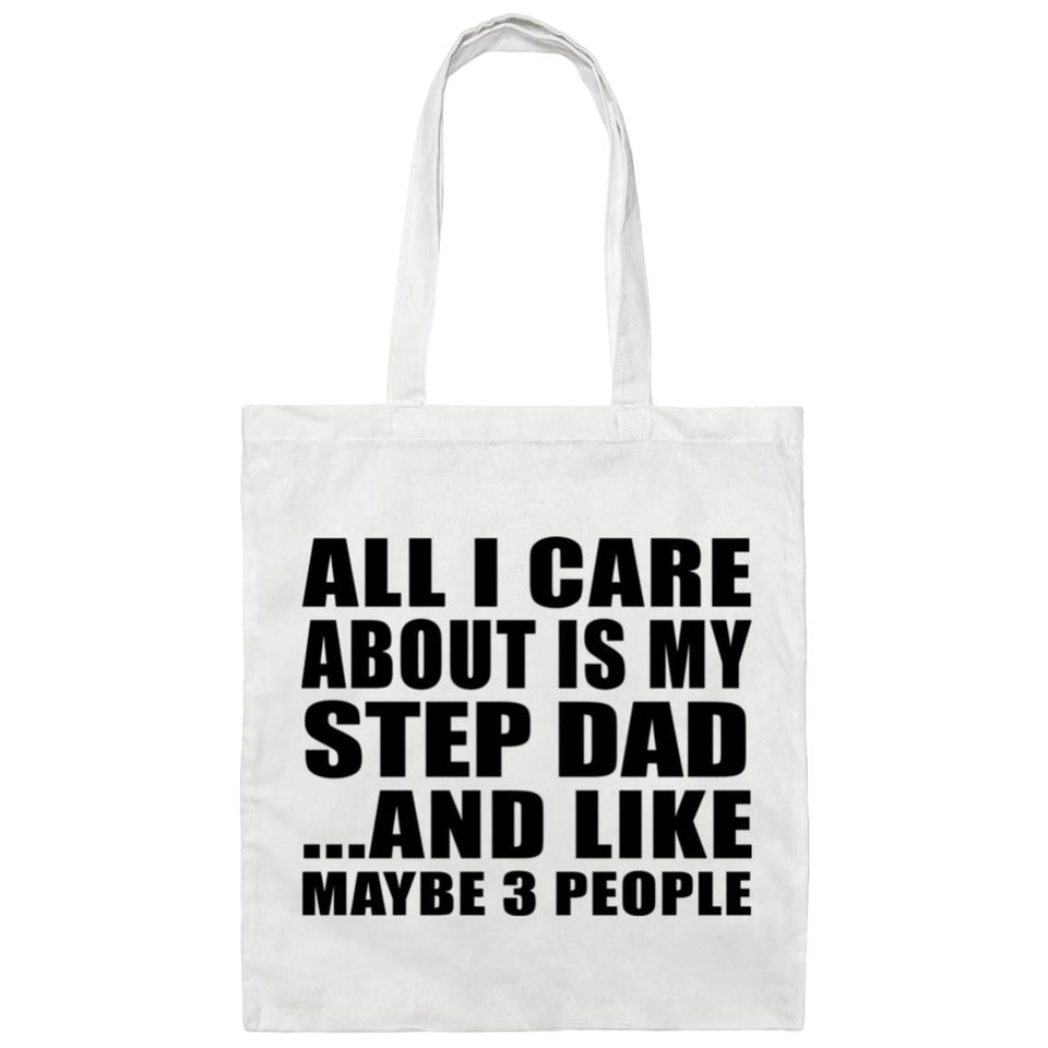 All I Care About Is My Step Dad - Tote Bag White