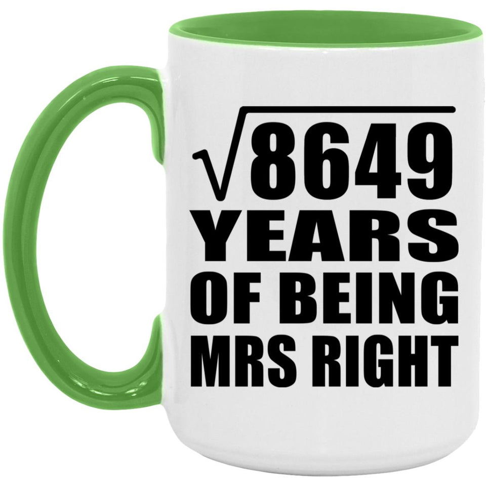 93rd Anniversary Square Root of 8649 Years of Being Mrs Right - 15oz Accent Mug Green