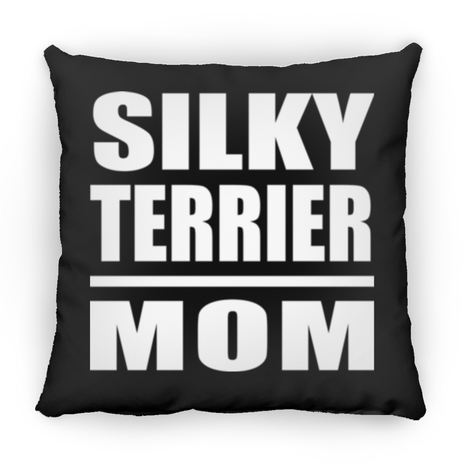 Silky Terrier Mom - Throw Pillow Black