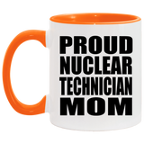 Proud Nuclear Technician Mom - 11oz Accent Mug Orange