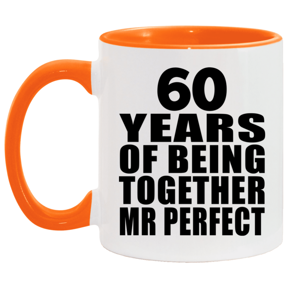 60th Anniversary 60 Years Of Being Mr Perfect - 11oz Accent Mug Orange