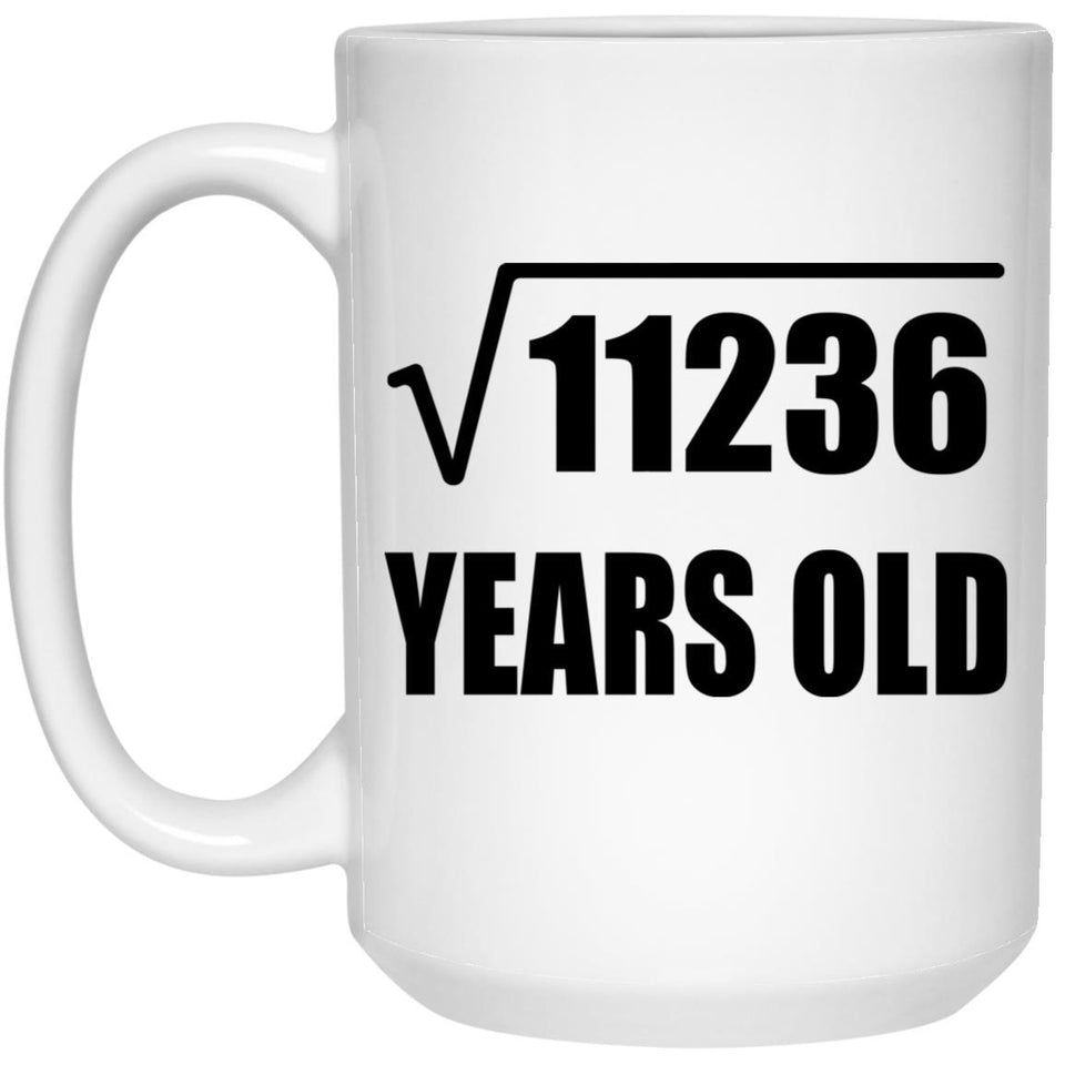 106th Birthday Square Root of 11236 Years Old - 15oz Coffee Mug
