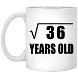 6th Birthday Square Root of 36 Years Old - 11oz Coffee Mug