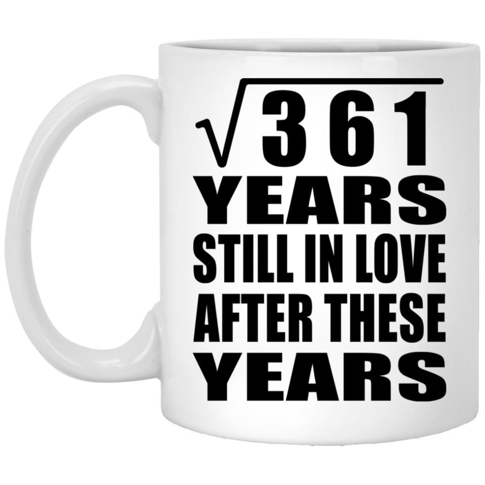 19th Anniversary Square Root of 361 Years Still In Love - 11oz Coffee Mug
