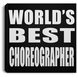 World's Best Choreographer - Canvas Square