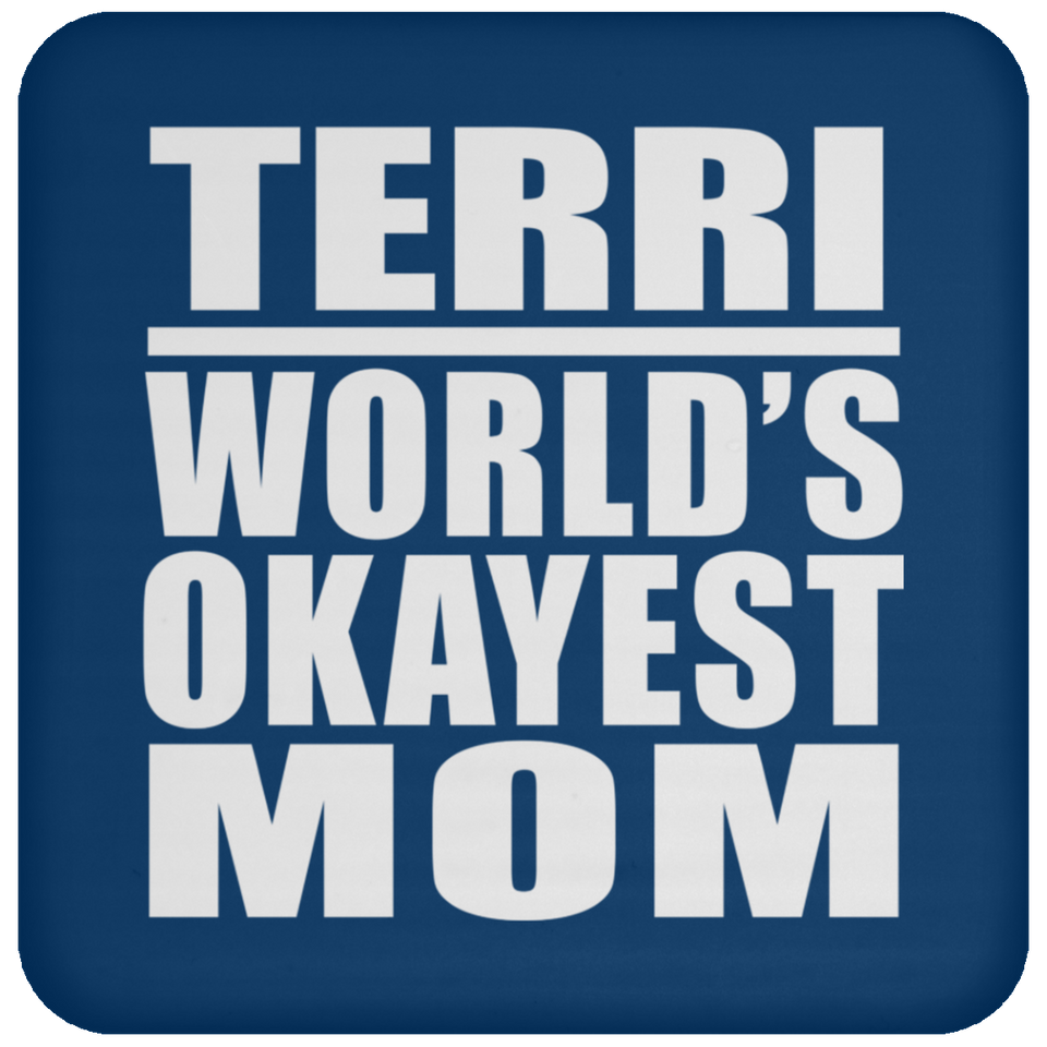 Terri World's Okayest Mom - Drink Coaster