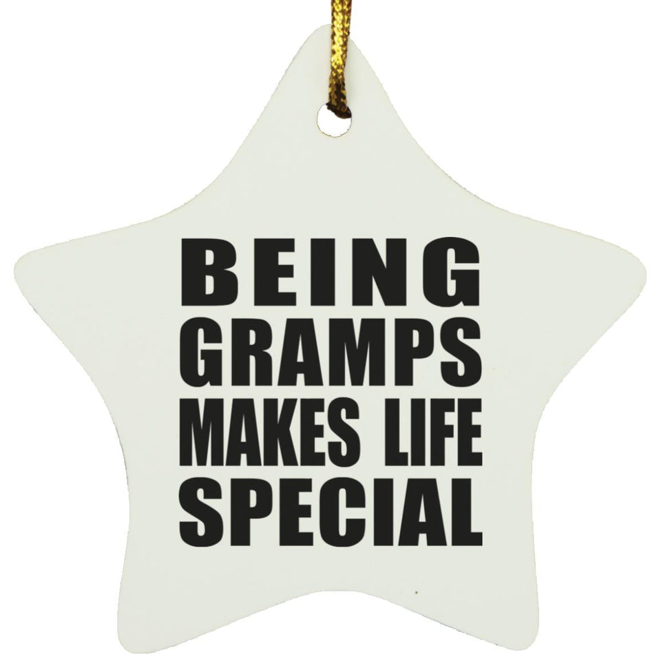 Being Gramps Makes Life Special - Star Ornament