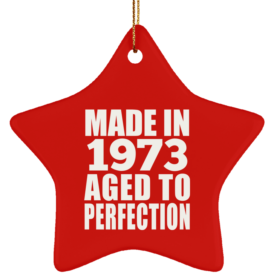 51st Birthday Made In 1973 Aged to Perfection - Star Ornament