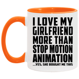 I Love My Girlfriend More Than Stop Motion Animation - 11oz Accent Mug Orange
